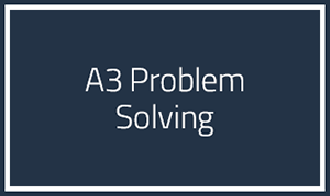 A3 Problem Solving